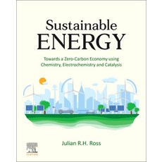 (英文圖書) Sustainable Energy: Towards a Zero-Carbon Economy Using Chemistry Electrochemistry and Catal... 精裝版, Elsevier, 英文