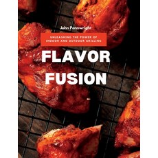 (英文圖書) Flavor Fusion: Unleashing the Power of Indoor and Outdoor Grilling 平裝版, Pennwright Publishing, 英文
