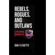 (英文圖書) Rebels Rogues and Outlaws: A Pictorial History of Warroom 精裝版, Skyhorse Publishing, 英文