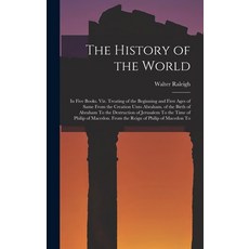 (英文圖書) The History of the World: In Five Books. Viz. Treating of the Beginning and First Ages of Sam... 精裝版, Legare Street Press, 英文