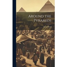 (英文圖書) Around the Pyramids 精裝版, Legare Street Press, 英文