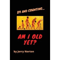 89 and Counting...Am I Old Yet? 平裝版, Gatekeeper Press, 英文