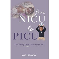 (英文圖書) From NICU to Picu: That's Why Mom Still Choose You! 平裝版, Independently Published, 英文