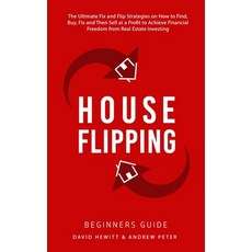 (英文圖書) House Flipping - Beginners Guide: The Ultimate Fix and Flip Strategies on How to Find Buy F... 平裝版, Park Publishing House, 英文