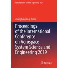 Proceedings of the International Conference on Aerospace System Science and Engineering 2019 平裝版, Springer, 英文