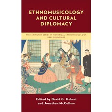 (英文圖書) Ethnomusicology and Cultural Diplomacy 精裝版, Lexington Books, 英文
