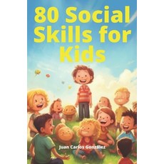 (英文圖書) 80 Social Skills for Kids: Navigating the World with Confidence and Respect 平裝版, Independently Published, 英文
