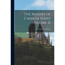 (英文圖書) The Makers of Canada Series Volume 21 平裝版, Legare Street Press, 英文