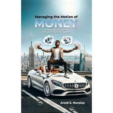 (英文圖書) Managing the Motion of Money: Simple Steps to Secure a Future of Financial Freedom 平裝版, Independently Published, 英文