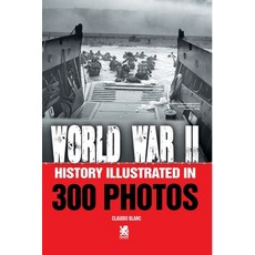 (英文圖書) Word War II: History Illustrated in 300 Photos 平裝版, Camelot Editora, 英文