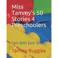 (英文圖書) Miss Tammy's 50 Stories 4 Preschoolers: (Art With Each Story) 平裝版, Independently Published, 英文