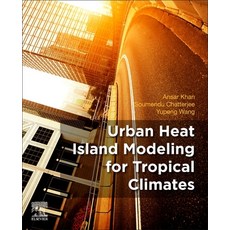 Urban Heat Island Modeling for Tropical Climates 平裝版, Elsevier, 英文