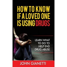 (英文圖書) How to Know If a Loved One Is Using Drugs: Learn What to Do to Help End Drug Abuse 平裝版, MGM Books, 英文