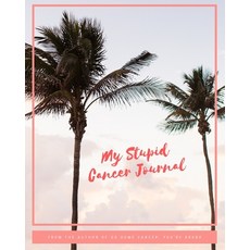 (英文圖書) My Stupid Cancer Journal 平裝版, Jessica Jack, 英文