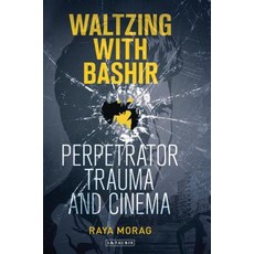 (英文圖書) Waltzing with Bashir: Perpetrator Trauma and Cinema 精裝版, Bloomsbury Publishing PLC, 英文