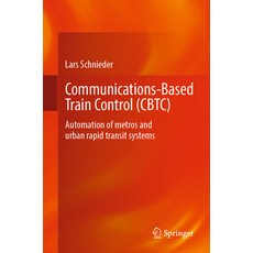 (英文圖書) Communications-Based Train Control (Cbtc): Automation of Metros and Urban Rapid... 平裝版, Springer, 英文