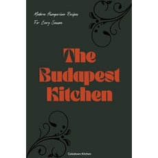 (英文圖書) The Budapest Kitchen: Modern Hungarian Recipes For Every Season 平裝版, Coledown Kitchen, 英文