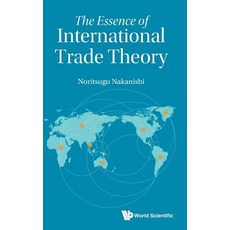 The Essence of International Trade Theory 精裝版, World Scientific Publishing..., 英文