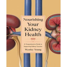 (英文圖書) Nourishing Your Kidney Health: A Comprehensive Guide to Delicious Recipes and E... 平裝版, Independently Published, 英文