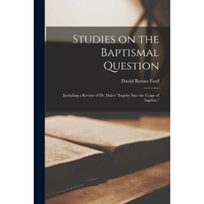 (英文圖書) Studies on the Baptismal Question: Including a Review of Dr. Dale's Inquiry Into the Usage of... 平裝版, Legare Street Press, 英文