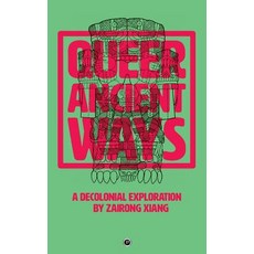 Queer Ancient Ways: A Decolonial Exploration 平裝版, Punctum Books, 英文