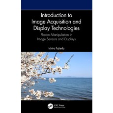 (英文圖書) Introduction to Image Acquisition and Display Technologies: Photon manipulation in image sens... 精裝版, CRC Press, 英文
