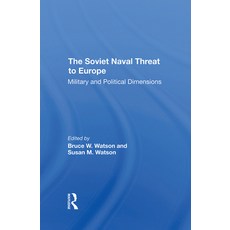 The Soviet Naval Threat to Europe: Military and Political Dimensions 精裝版, Routledge, 英文