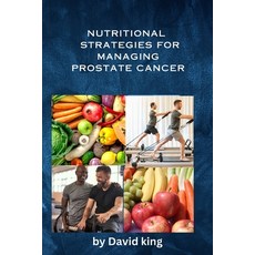 (英文圖書) Nutritional Strategies for Managing Prostate Cancer 平裝版, Independently Published, 英文