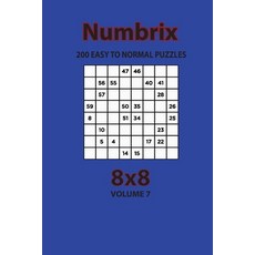 Numbrix - 200 Easy to Normal Puzzles 8x8 (Volume 7) 平裝版, Independently Published, 英文