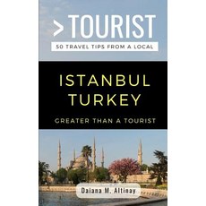 (英文圖書) Greater Than a Tourist- Istanbul Turkey: 50 Travel Tips from a Local 平裝版, Independently Published, 英文