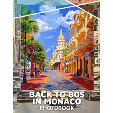 (英文圖書) Back To 80s In Monaco Photo Book: 40 Unique Images Capturing The Vibrant Retro... 平裝版, Independently Published, 英文
