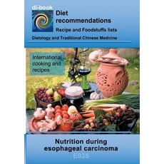 Nutrition during esophageal carcinoma: E035 DIETETICS - Mouth and esophagus - Esophageal carcinoma 平裝版, Books on Demand, 英文