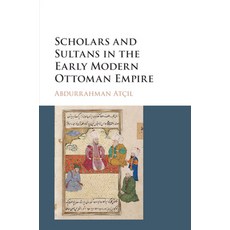 (英文圖書) Scholars and Sultans in the Early Modern Ottoman Empire 平裝版, Cambridge University Press, 英文