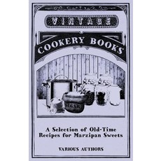 (英文圖書) A Selection of Old-Time Recipes for Marzipan Sweets 平裝版, Sims Press, 英文
