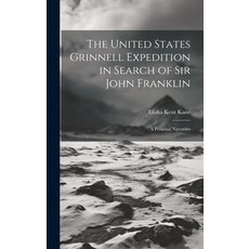 (英文圖書) The United States Grinnell Expedition in Search of Sir John Franklin: A Personal Narrative 精裝版, Legare Street Press, 英文