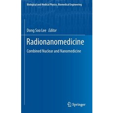 (英文圖書) Radionanomedicine: Combined Nuclear and Nanomedicine 精裝版, Springer, 英文