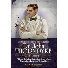 (英文圖書) Collected Short Stories Featuring Doctor John Thorndyke Volume 1: Fifteen Crimi... 精裝版, Leonaur Ltd, 英文