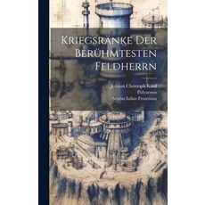 (英文書籍) Kriegsränke Der Berühmtesten Feldherrn 精裝版, Legare Street Press, 英文