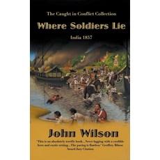 (英文圖書) Where Soldiers Lie: India 1857 平裝版, John Wilson, 英文
