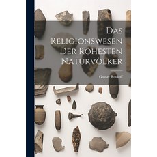 (英文書) Das Religionswesen der Rohesten Naturvölker 平裝版, Legare Street Press, 英文