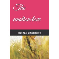 (英文圖書) The emotion: love 平裝版, Independently Published, 英文
