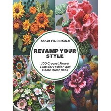 (英文圖書) Revamp Your Style: 200 Crochet Flower Trims for Fashion and Home Decor Book 平裝版, Independently Published, 英文