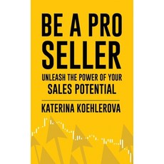 (英文圖書) Be a Pro Seller: Unleash the Power of Your Sales Potential 精裝版, Katerina Koehlerova, 英文