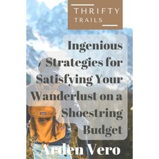 (英文圖書) Thrifty Trails: Ingenious Strategies for Satisfying Your Wanderlust on a Shoest... 平裝版, Independently Published, 英文
