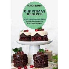 Christmas Recipes: The Best Christmas Holiday Cookbook (Delicious Christmas & New Year Recipes Comp... 平裝版, Alex Howard, 英文