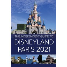 The Independent Guide to Disneyland Paris 2021 平裝版, Independent Guides, 英語