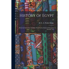 (英文圖書) History of Egypt: From the End of the Neolithic Period to the Death of Cleopatra VII. B.C. 30... 平裝版, Legare Street Press, 英文