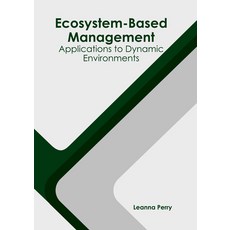 (英文圖書) Ecosystem-Based Management: Applications to Dynamic Environments 精裝版, Syrawood Publishing House, 英文