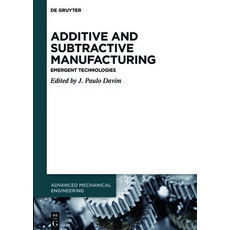 (英文圖書) Additive and Subtractive Manufacturing: Emergent Technologies 精裝版, de Gruyter, 英文