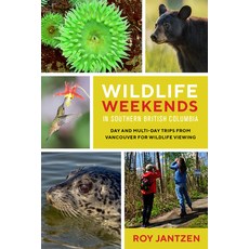 (英文圖書) Wildlife Weekends in Southern British Columbia: Day and Multi-Day Trips from Vancouver for Wi... 平裝版, Rocky Mountain Books Incorp..., 英文